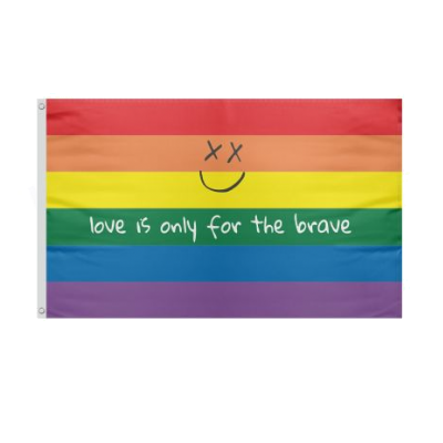 Love Is Only For The Brave Flag Price Love Is Only For The Brave Flag Prices